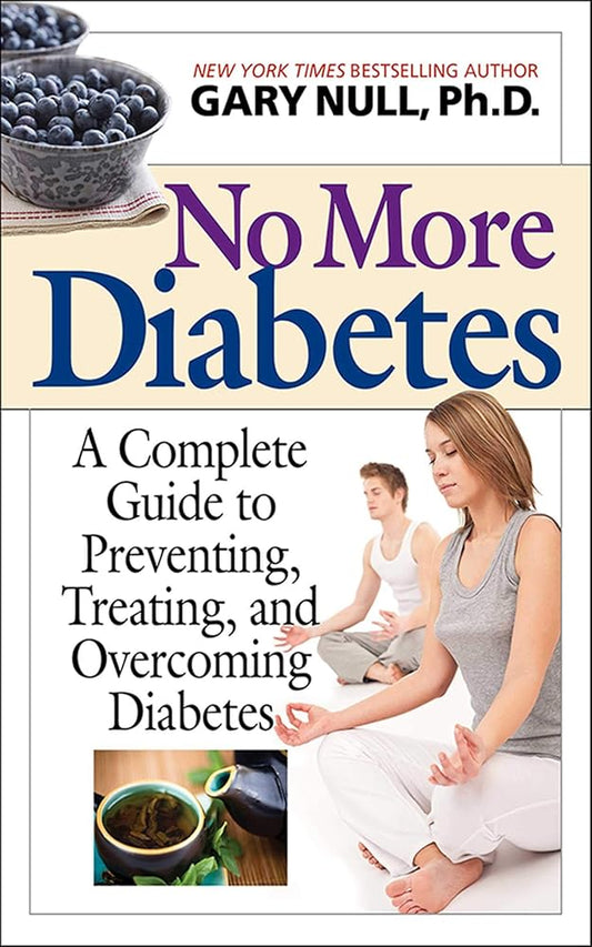 No More Diabetes: A Complete Guide to Preventing, Treating, and Overcoming Diabetes cover image