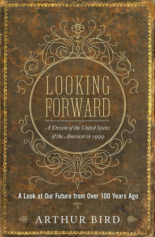 Looking Forward: A Dream of the United States of the Americas in 1999 cover image