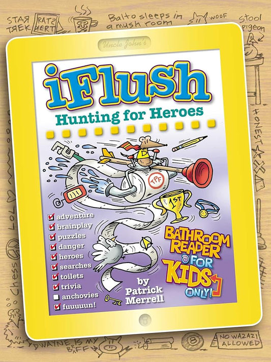 Uncle John's iFlush: Hunting for Heroes Bathroom Reader For Kids Only! cover image