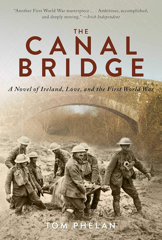 The Canal Bridge: A Novel of Ireland, Love, and the First World War cover image