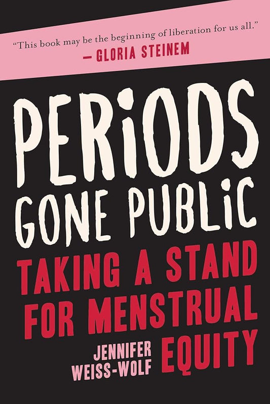 Periods Gone Public: Taking a Stand for Menstrual Equity cover image