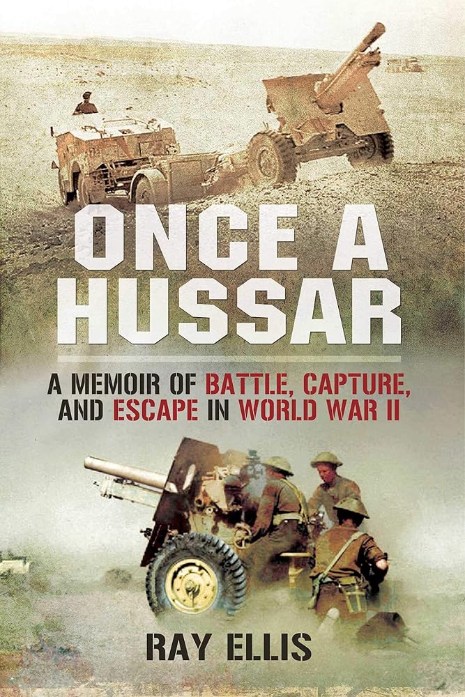 Once a Hussar: A Memoir of Battle, Capture, and Escape in World War II cover image