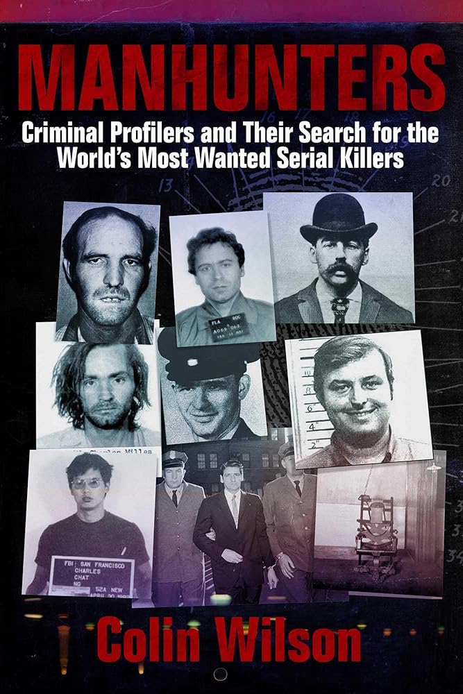 Manhunters: Criminal Profilers and Their Search for the World?s Most Wanted Serial Killers cover image