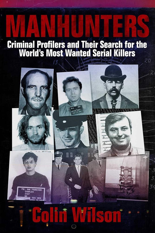 Manhunters: Criminal Profilers and Their Search for the World?s Most Wanted Serial Killers cover image