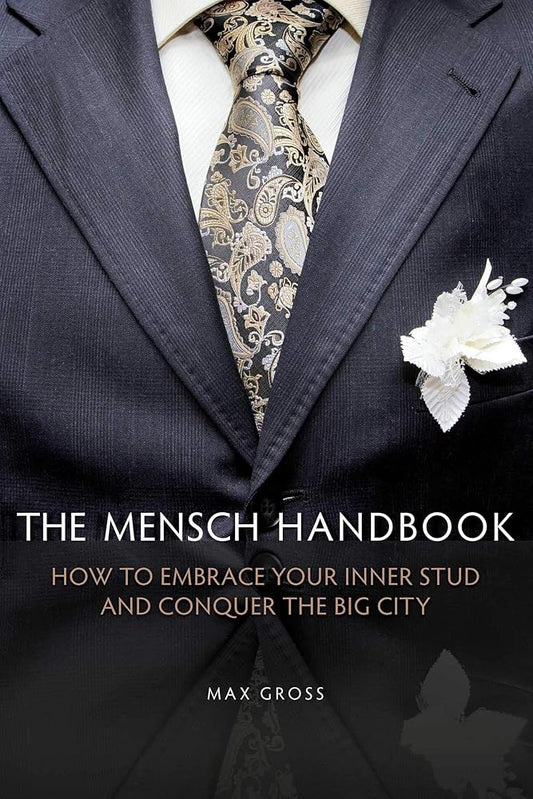 The Mensch Handbook: How to Embrace Your Inner Stud and Conquer the Big City cover image