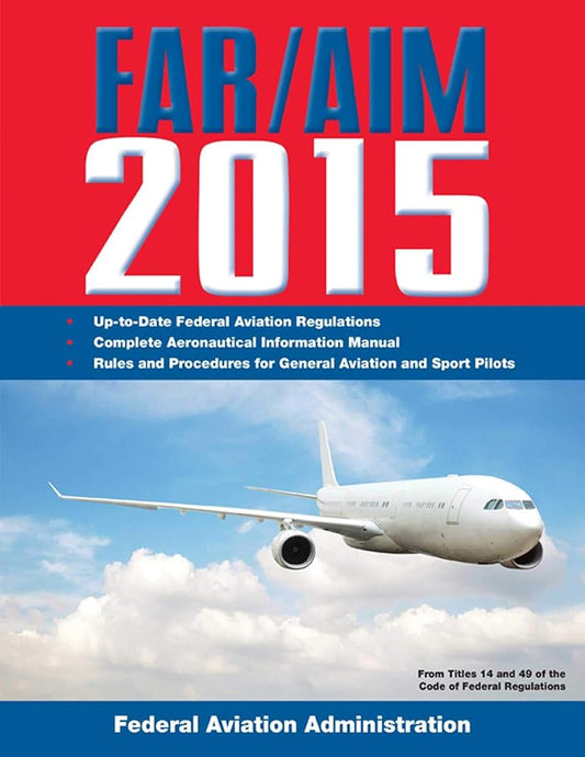 FAR/AIM 2015: Federal Aviation Regulations/Aeronautical Information Manual cover image