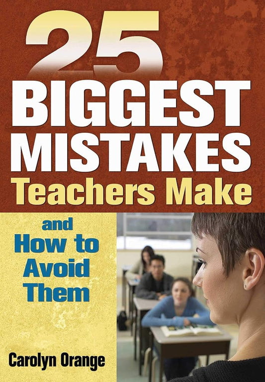 25 Biggest Mistakes Teachers Make and How to Avoid Them cover image