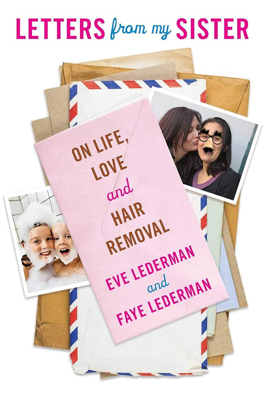 Letters from My Sister: On Life, Love and Hair Removal cover image