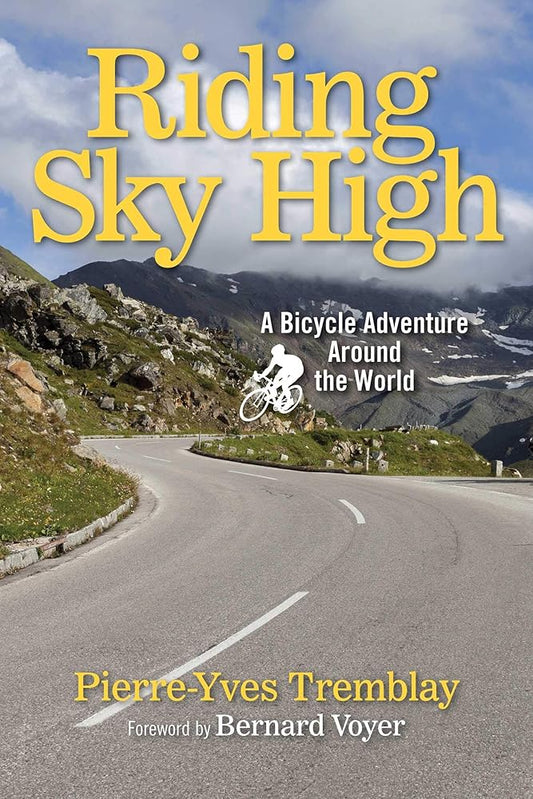 Riding Sky High: A Bicycle Adventure Around the World cover image