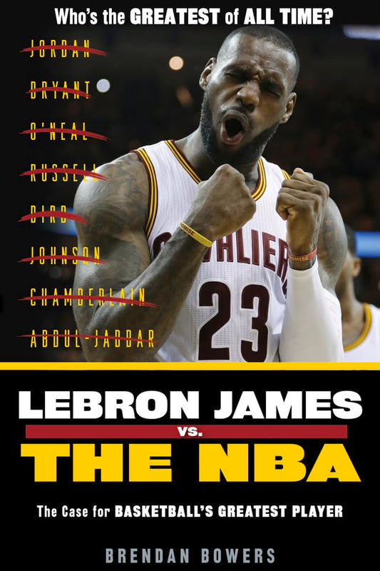 LeBron James vs. the NBA: The Case for the NBA's Greatest Player cover image