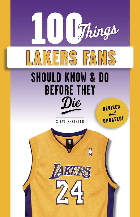 100 Things Lakers Fans Should Know & Do Before They Die (100 Things...Fans Should Know) cover image