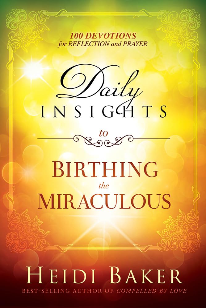 Daily Insights to Birthing the Miraculous: 100 Devotions for Reflection and Prayer cover image