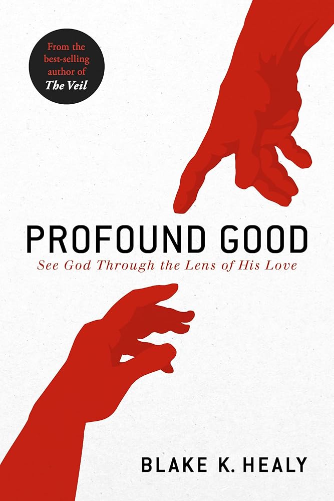 Profound Good: See God Through the Lens of His Love cover image