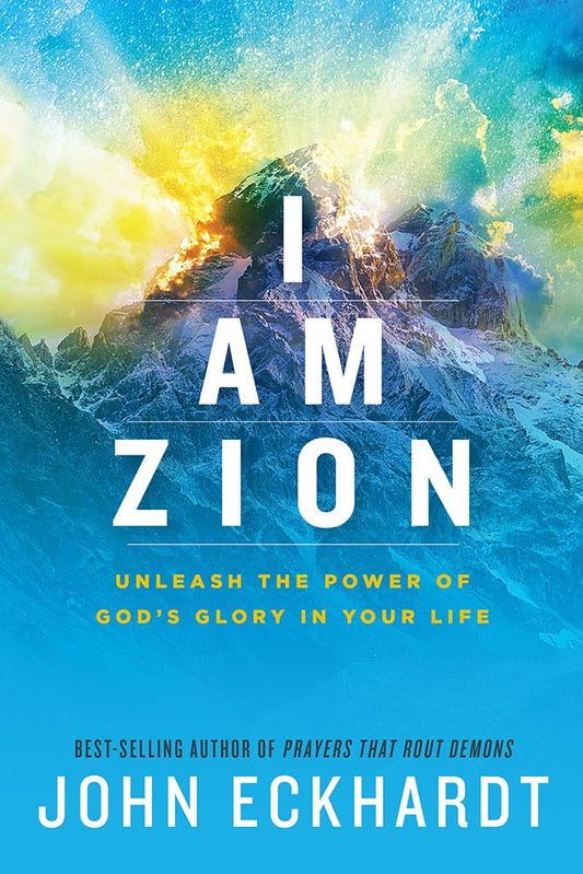 I Am Zion: Unleash the Power of God's Glory in Your Life cover image