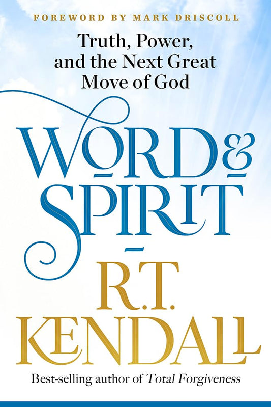 Word and Spirit: Truth, Power, and the Next Great Move of God cover image