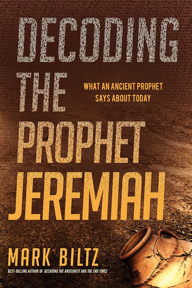 Decoding the Prophet Jeremiah: What an Ancient Prophet Says About Today cover image