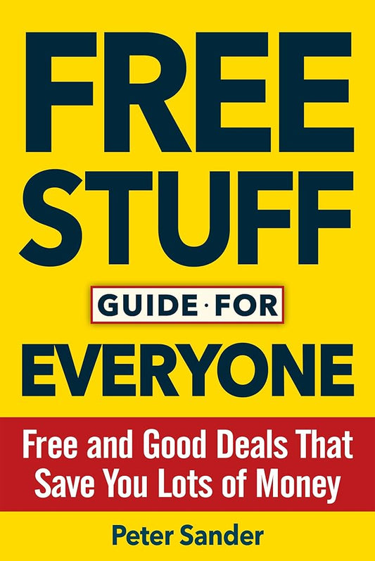 Free Stuff Guide for Everyone Book: Free and Good Deals That Save You Lots of Money cover image