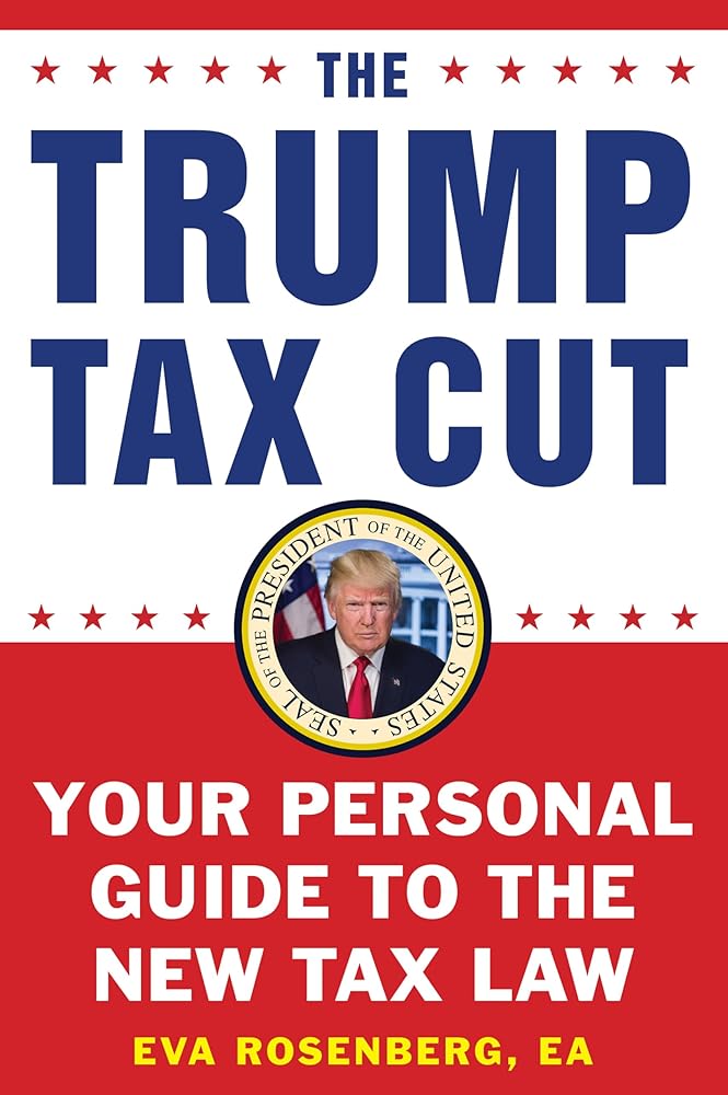 The Trump Tax Cut: Your Personal Guide to the New Tax Law cover image