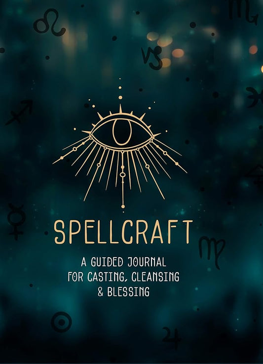 Spellcraft: A Guided Journal for Casting, Cleansing, and Blessing (Volume 2) (Everyday Inspiration Journals, 2) cover image