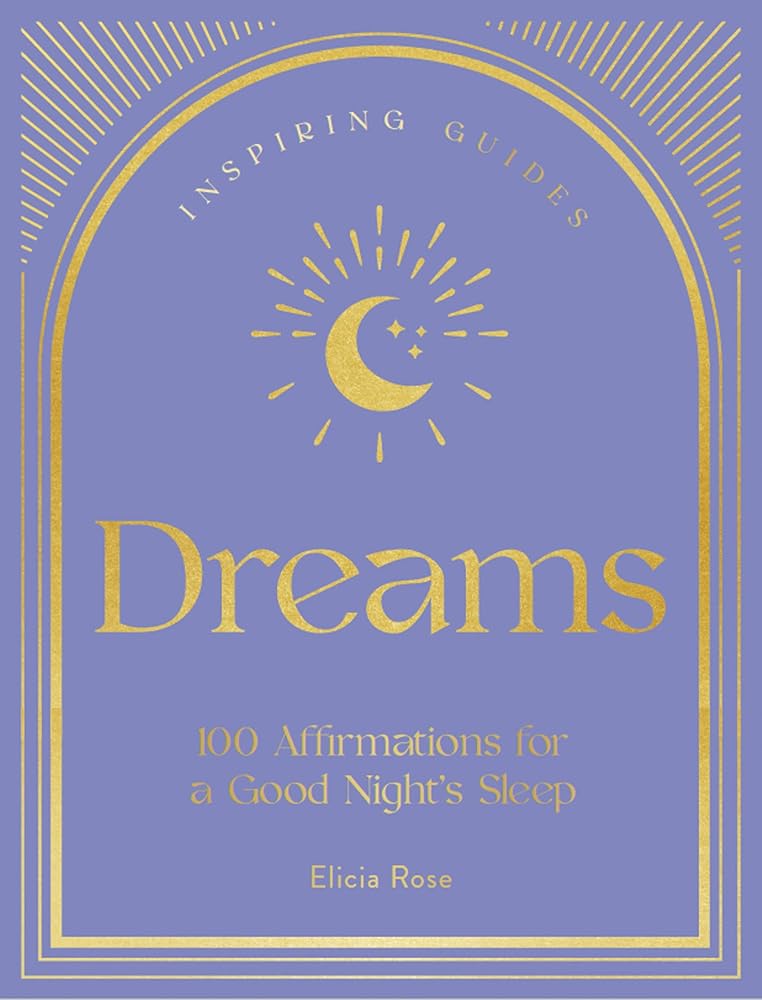 Dreams: 100 Affirmations for a Good Night's Sleep (Volume 2) (Inspiring Guides, 2) cover image