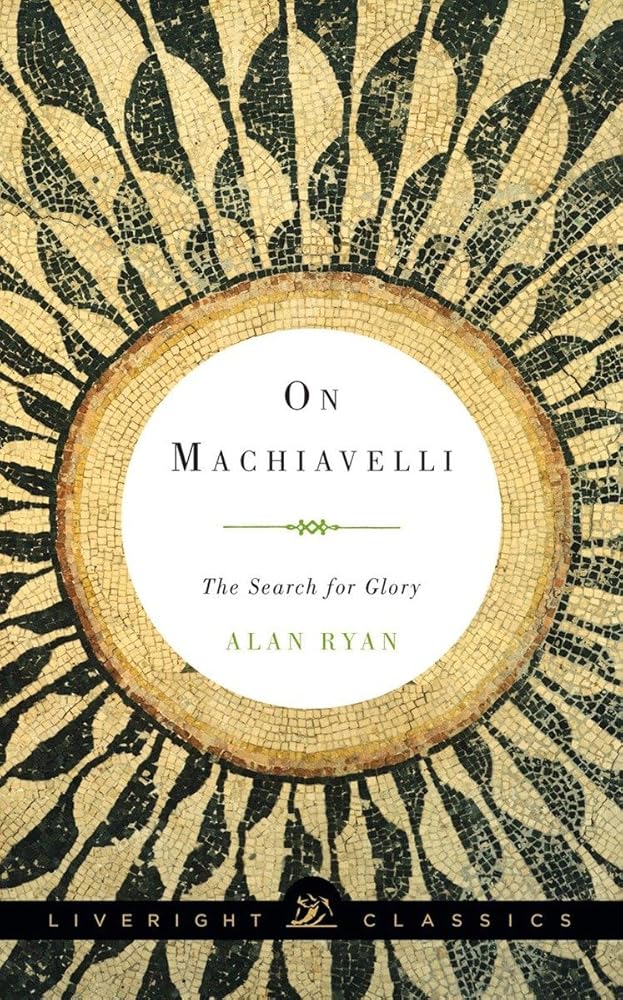 On Machiavelli: The Search for Glory (Liveright Classics) cover image