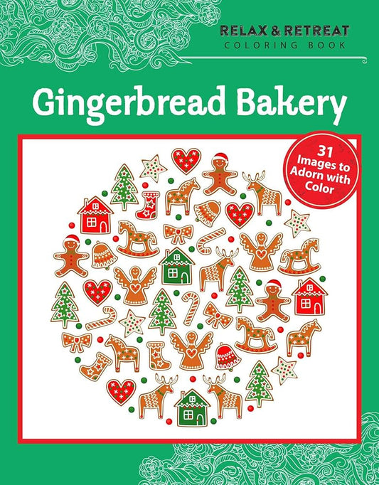 Relax and Retreat Coloring Book: Gingerbread Bakery: 31 Images to Adorn with Color cover image