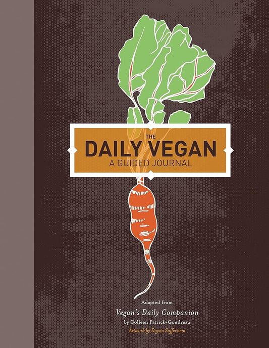 The Daily Vegan: A Guided Journal, adapted from Vegan's Daily Companion by Colleen Patrick-Goudreau cover image