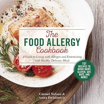 The Food Allergy Cookbook: A Guide to Living with Allergies and Entertaining with Healthy, Delicious Meals cover image