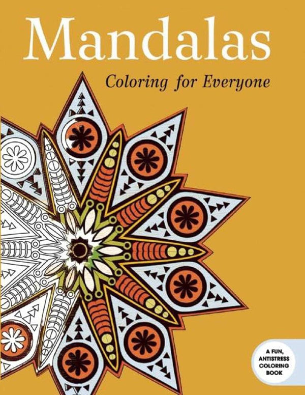Mandalas: Coloring for Everyone (Creative Stress Relieving Adult Coloring Book Series) cover image