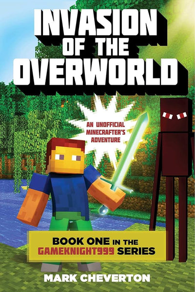 Invasion of the Overworld: Book One in the Gameknight999 Series: An Unofficial Minecrafters Adventure cover image