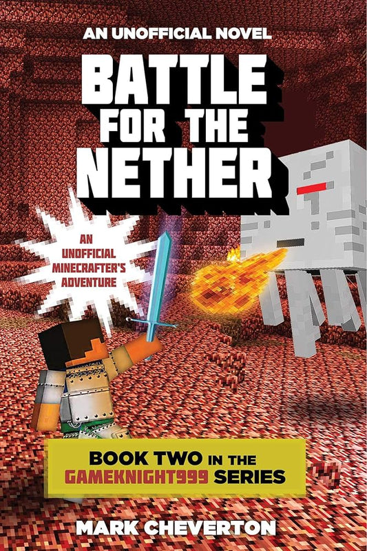Battle for the Nether: Book Two in the Gameknight999 Series: An Unofficial Minecrafter's Adventure cover image