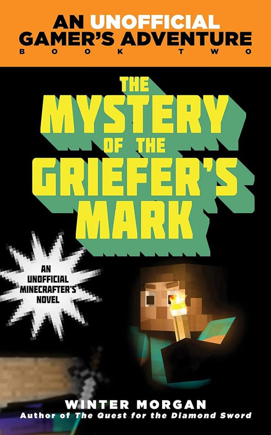 The Mystery of the Griefer's Mark: An Unofficial Gamer's Adventure, Book Two cover image