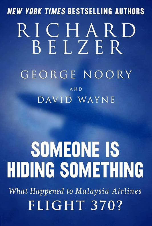 Someone Is Hiding Something: What Happened to Malaysia Airlines Flight 370? cover image