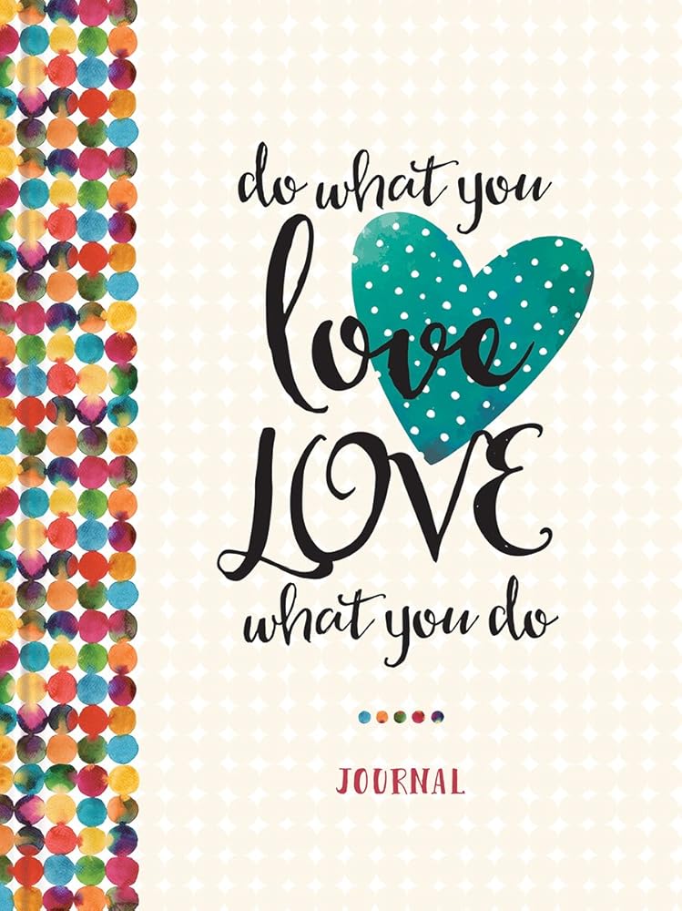 Do What You Love, Love What You Do (Signature Journals) cover image