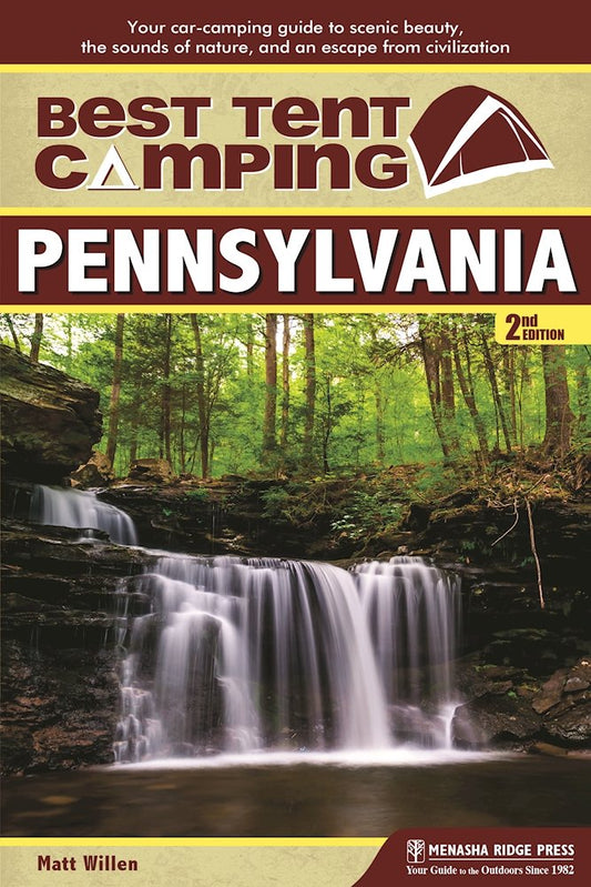 Best Tent Camping: Pennsylvania: Your Car-Camping Guide to Scenic Beauty, the Sounds of Nature, and an Escape from Civilization cover image