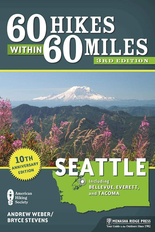 60 Hikes Within 60 Miles: Seattle: Including Bellevue, Everett, and Tacoma cover image