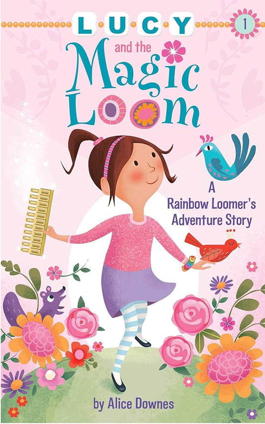 Lucy and the Magic Loom: A Rainbow Loomer's Adventure Story (A Rainbow Loomer's Adventure Story, 1) cover image