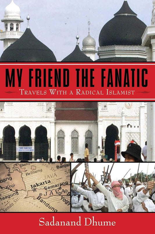 My Friend the Fanatic: Travels with a Radical Islamist cover image