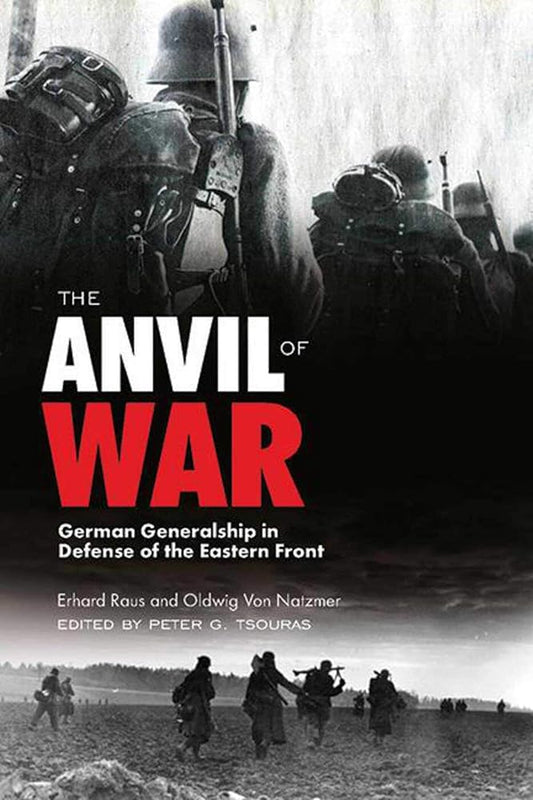 The Anvil of War: German Generalship in Defense of the Eastern Front during World War II cover image