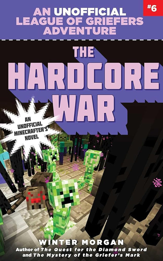 The Hardcore War: An Unofficial League of Griefers Adventure, #6 (6) (League of Griefers Series) cover image
