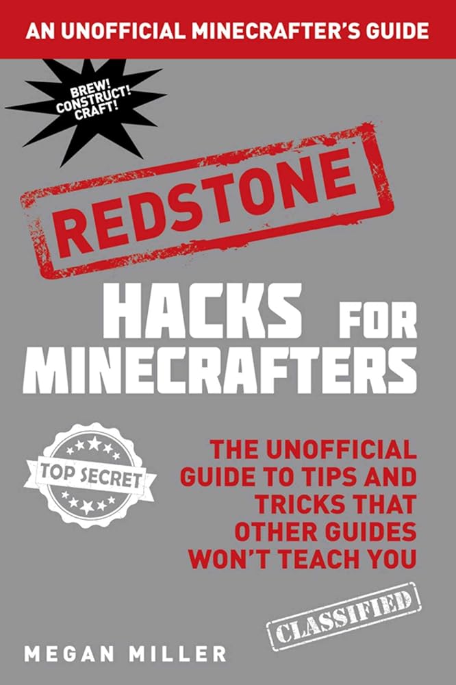 Hacks for Minecrafters: Redstone: The Unofficial Guide to Tips and Tricks That Other Guides Won't Teach You (Unofficial Minecrafters Hacks) cover image