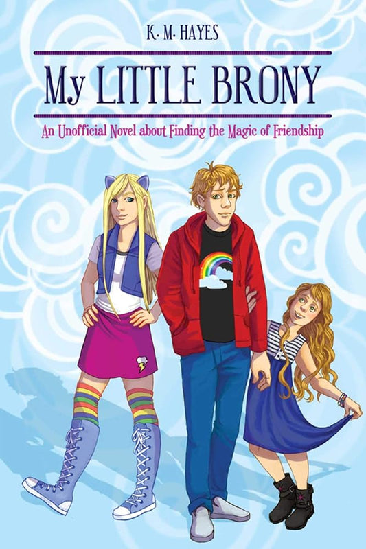 My Little Brony: An Unofficial Novel about Finding the Magic of Friendship cover image