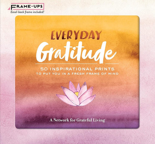 Everyday Gratitude Frame-Ups: 50 Inspirational Prints to Put You in a Fresh Frame of Mind cover image