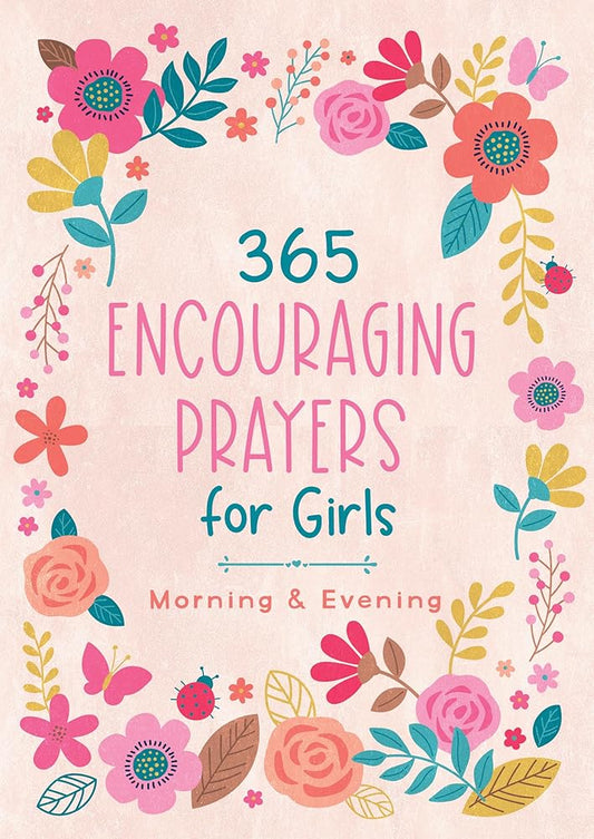 365 Encouraging Prayers for Girls: Morning & Evening cover image