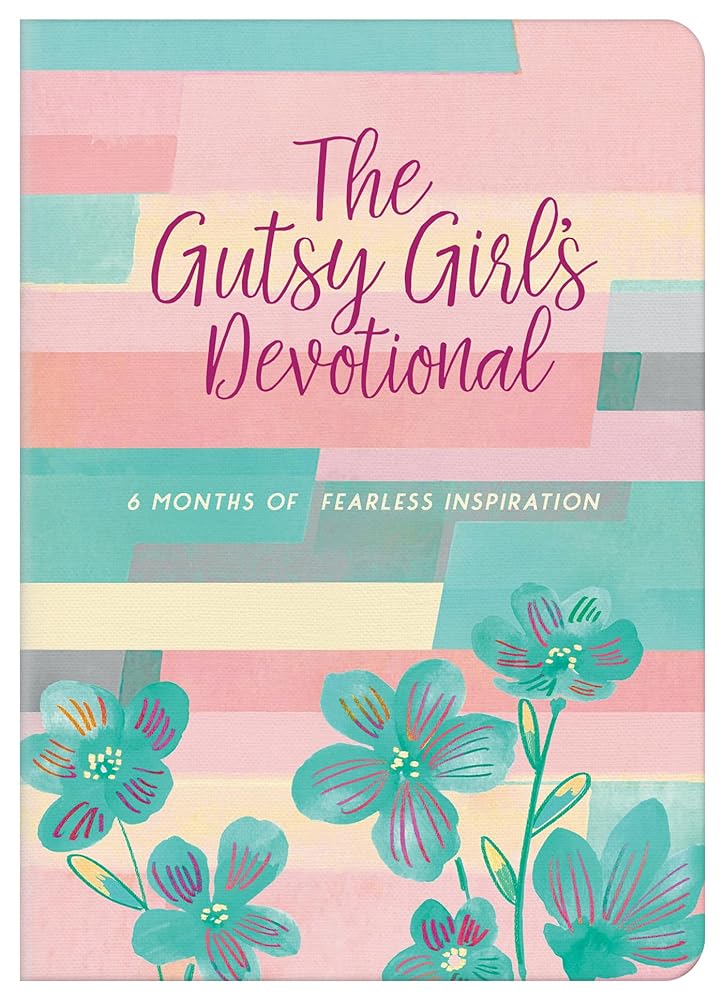 The Gutsy Girl's Devotional: 6 Months of Fearless Inspiration cover image
