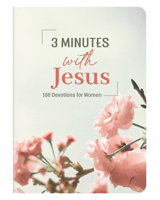 3 Minutes With Jesus: 180 Devotions for Women (3-Minute Devotions) cover image