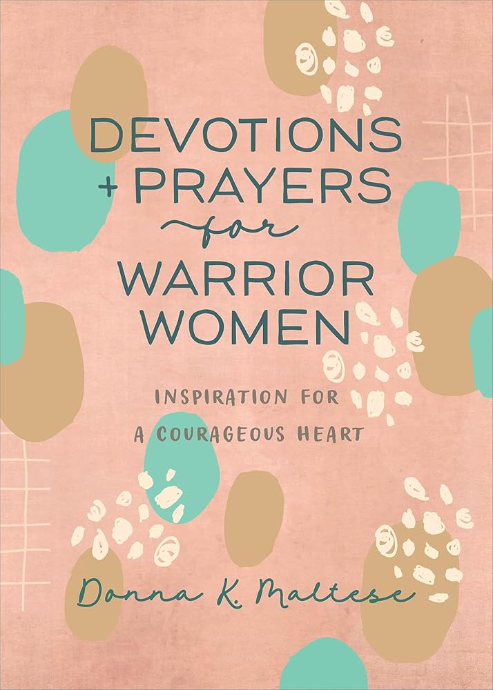 Devotions and Prayers for Warrior Women: Inspiration for a Courageous Heart cover image