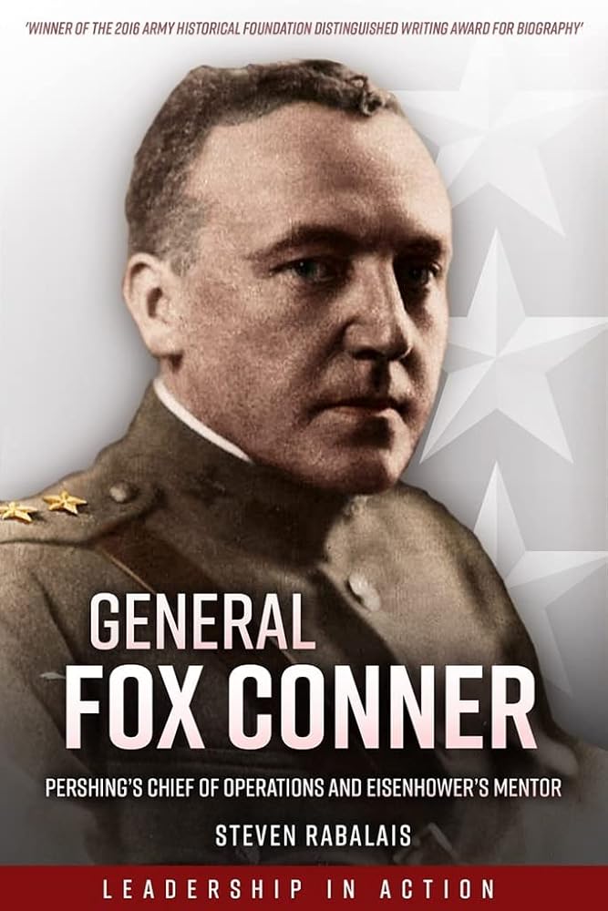 General Fox Conner: Pershing’s Chief of Operations and Eisenhower’s Mentor (Leadership in Action) cover image
