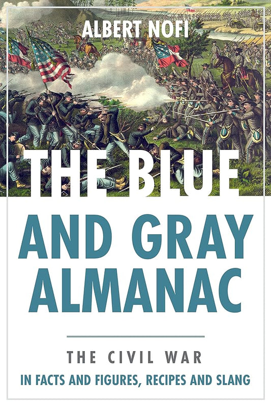 The Blue & Gray Almanac: The Civil War in Facts & Figures, Recipes & Slang cover image