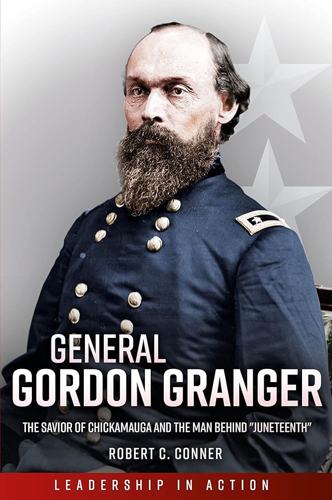 General Gordon Granger: The Savior of Chickamauga and the Man Behind "Juneteenth" (Leadership in Action) cover image